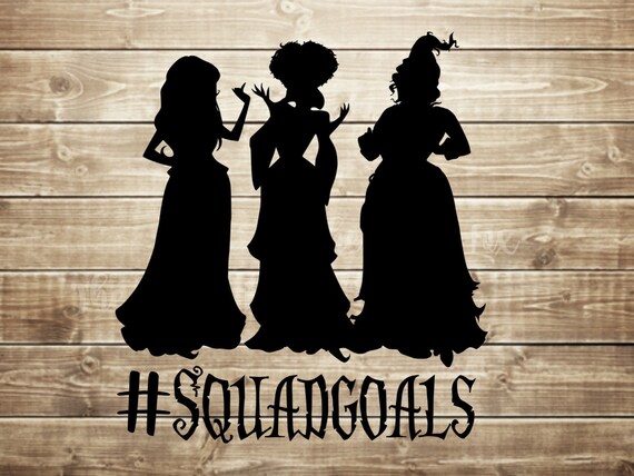 Download Hocus Pocus Squad Goals Svg Squadgoals Svg Sanderson Sisters Svg Disney Halloween Svg Cutting Files Cricut