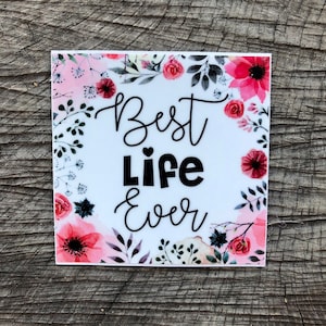 Best Life Ever Floral