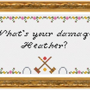 What&#39;s Your Damage - Heathers Movie Quote Cross Stitch Pattern. Easy, Funny, Snarky, 80&#39;s PDF Download