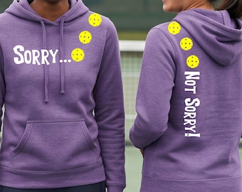 Entschuldigung...Nicht Entschuldigung! | Pickleball Frauen und Männer Sweatshirt Hoodie | Tailliert & Unisex Styles | Langarm-Pullover