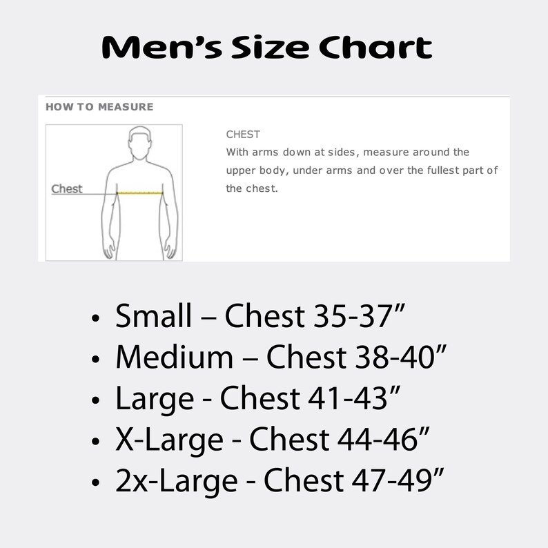 May include: A size chart titled Men's Size Chart with a diagram showing how to measure the chest. It lists sizes Small through 2X-Large with corresponding chest measurements in inches: Small 35-37", Medium 38-40", Large 41-43", X-Large 44-46", and 2x-Large 47-49".