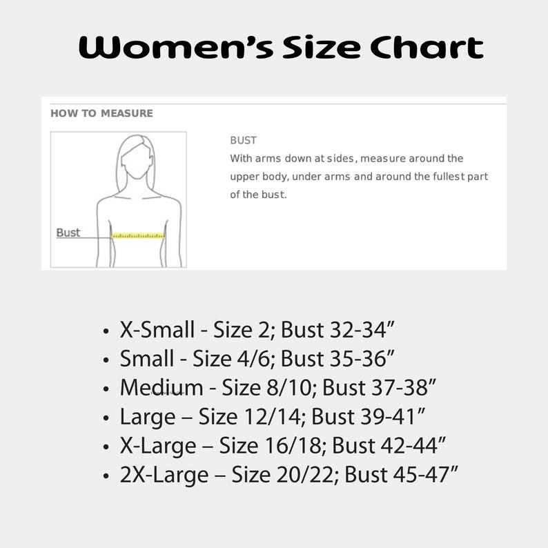 May include: A size chart titled Women's Size Chart with a diagram showing how to measure the bust. It lists sizes from X-Small to 2X-Large with corresponding numerical sizes and bust measurements in inches ranging from 32 to 47 inches.