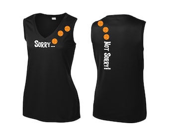 Sorry...Not sorry! | Women&#39;s Pickleball Shirts | Short-Sleeve Long-Sleeve Sleeveless Racerback Tanks