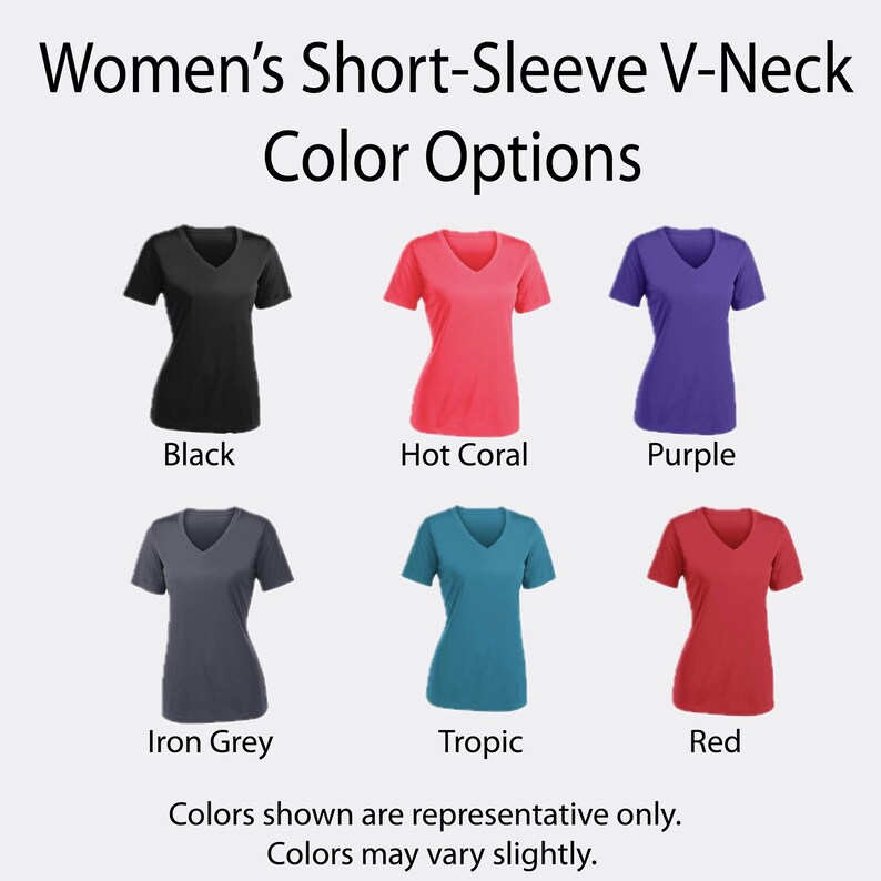 May include: A display of six short-sleeve V-neck t-shirts in various colors: black, hot coral, purple, iron grey, tropic, and red. The text "Women's Short-Sleeve V-Neck Color Options" is at the top. The bottom text says "Colors shown are representative only. Colors may vary slightly."