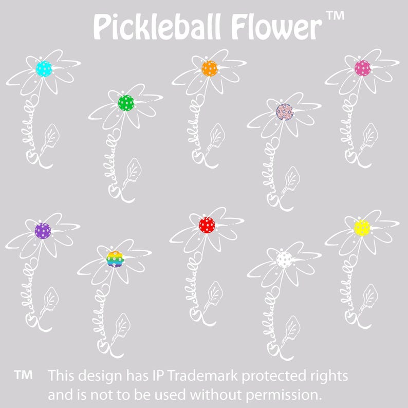 May include: A gray background features a pattern of white daisy-like flowers. Each flower has a colorful center and the word "pickleball" written on the stem. The text "Pickleball Flower" is at the top. The design is trademarked.