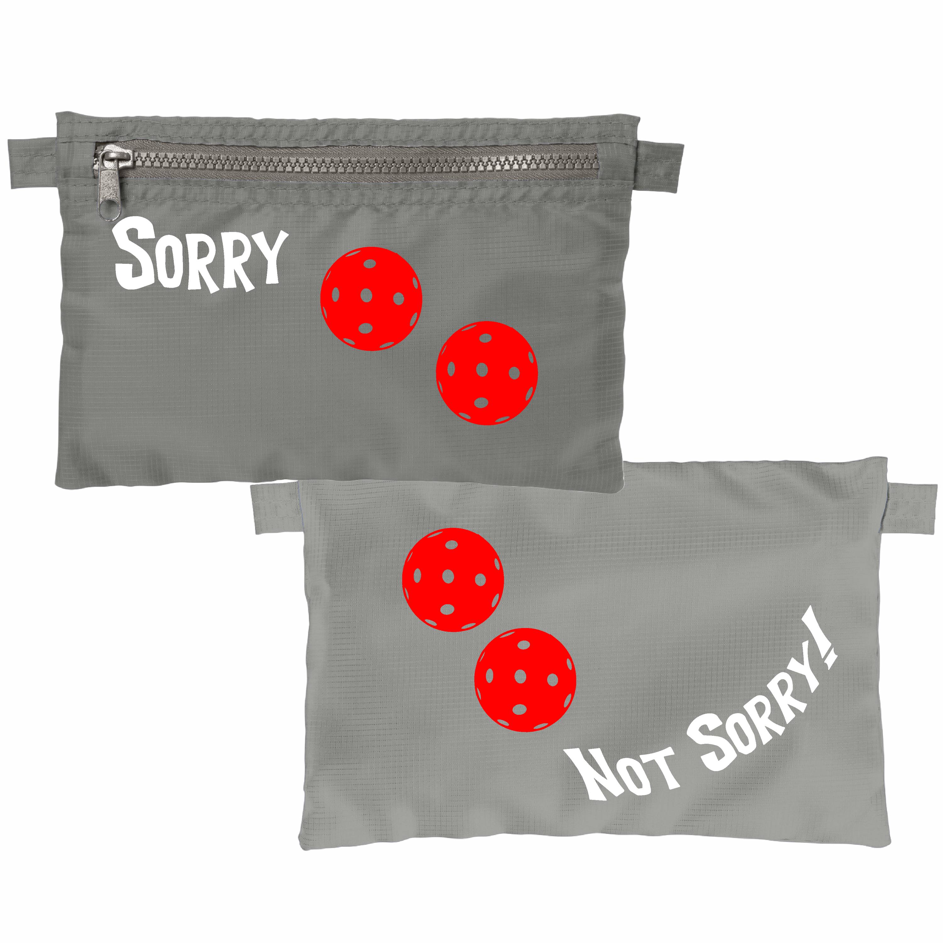 Sorry!...Not Sorry! | Pickleball Dimensional And Stash Pouch Accessory Bags | Small Size Court Dimensional Bag