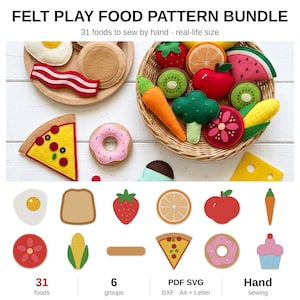 May include: A felt play food pattern bundle featuring 31 foods to sew by hand. The image displays various felt food items like pizza, a donut, bacon, fruits, and vegetables in a basket and on a plate, with text labels including 31 foods, 6 groups, PDF SVG, DXF, A4 + Letter, and Hand sewing.