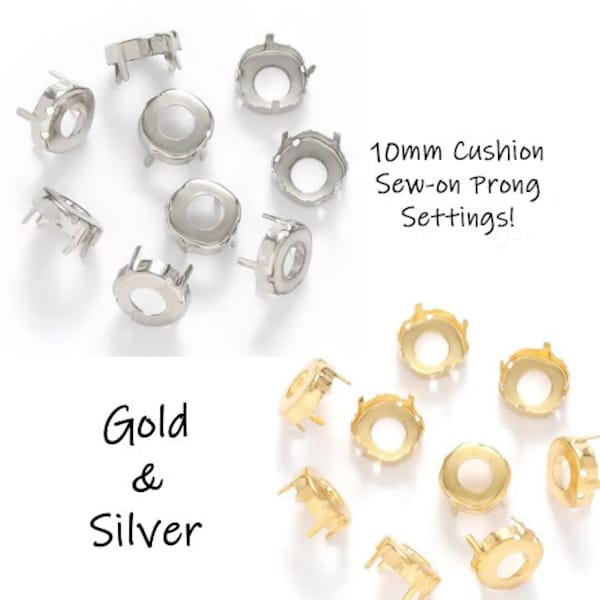 4pc (Gold Or Silver) Sew-On Prong Settings / 10mm Cushion Shape / Great for Stringing, Sewing, or Bead Embroidery!