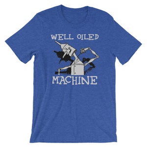 Oz Tin Man Well Oiled Machine T-Shirt - Vintage OZ Wizard of OZ Shirts - Short-Sleeve Unisex