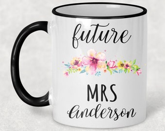 Personalized Future Mrs Mug Future Mrs Engagement Mug Engaged Mug Future Mrs. Gift Engagement Mug Future Mrs Personalized Engaged Mug Bride