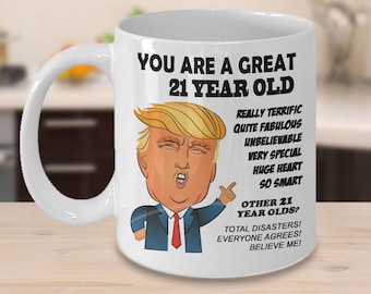 21st Birthday Gift Trump Mug for Him Gift for Her Funny Donald Trump Coffee Mug MAGA You Are a Great 21 Year Old Gag Gift for Men Women#