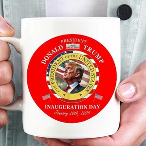 Trump Inauguration Day Mug: 47th President, Patriotic Souvenir
