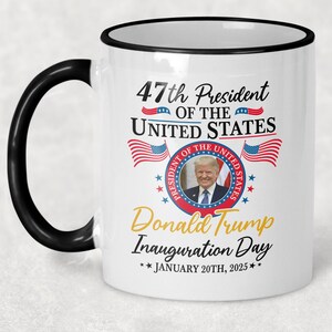 Trump Inauguration Day Mug: 47th President, Patriotic Gift