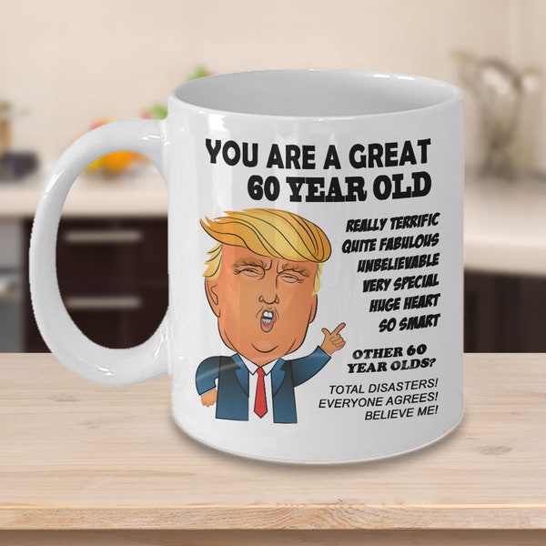 60th Birthday Gift Trump Mug for Him Gift for Her Funny Donald Trump Coffee Mug MAGA You Are a Great 60 Year Old Gag Gift for Men Women#