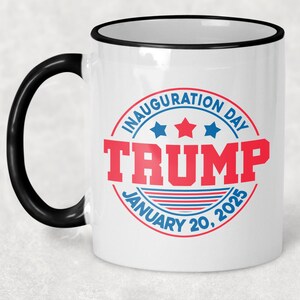 Trump Inauguration Day 2025 Mug: Patriotic Collector&#39;s Souvenir