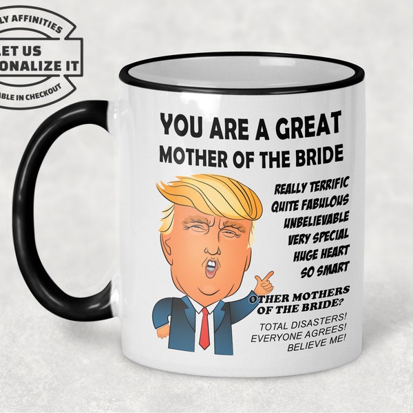 Mother Of Bride Gift From Daughter Mother-of-the-Bride Trump Mug Mother Of The Bride Wedding Gifts From Groom Mother In Law Gifts From Bride