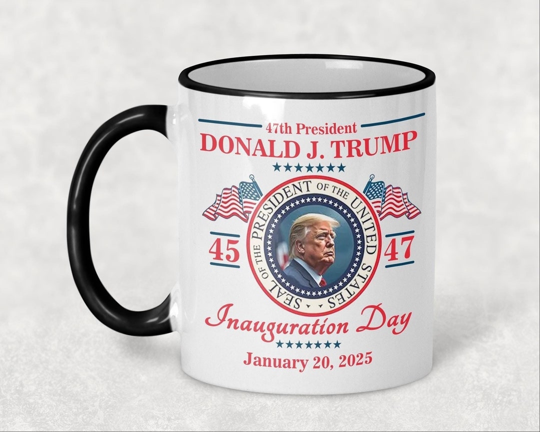 Trump Inauguration Mug 47th President Donald J. Trump, January 20, 2025