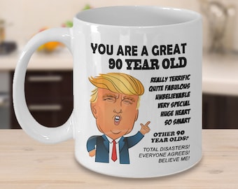 90th Birthday Gift Trump Mug for Him Gift for Her Funny Donald Trump Coffee Mug MAGA You Are a Great 90 Year Old Gag Gift for Men Women#