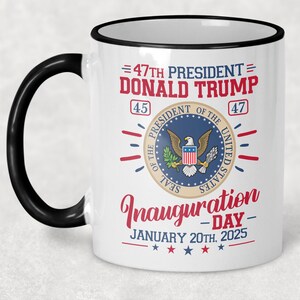 Trump Inauguration Day Mug: 47th President, Patriotic Gift
