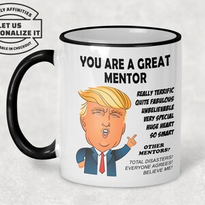 Mentor Gift, Trump MENTOR Mug, Best Mentor Ever Gifts, Funny Trump Coffee Mug, MAGA, You Are a Great Mentor #