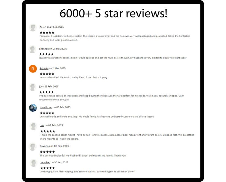 May include: Screenshot of a website with customer reviews for a lightsaber display stand. The reviews are all five stars and include positive comments about the quality, ease of use, and fast shipping. The text '6000+ 5 star reviews!' is at the top of the image.