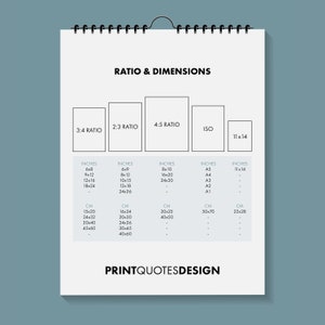 May include: A white spiral-bound notepad displays print ratio and dimension information. The page features text and tables detailing sizes in inches and centimeters for various ratios, including 3:4, 2:3, 4:5, ISO, and 11x14. The text "PRINTQUOTESDESIGN" is at the bottom.