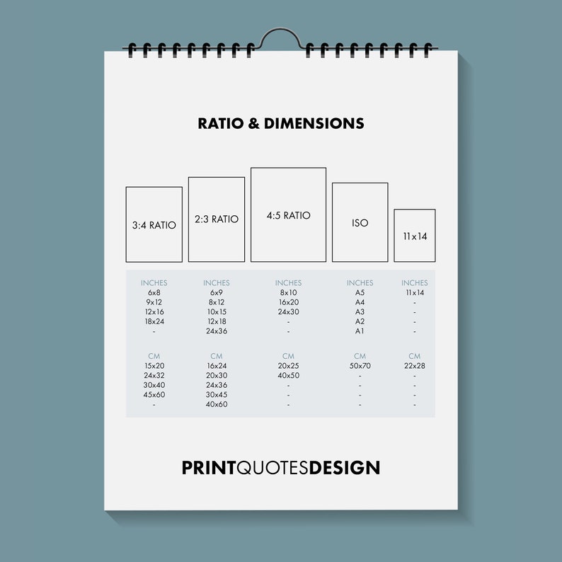 May include: A white spiral-bound notepad displays print ratio and dimension information. The page features text and tables detailing sizes in inches and centimeters for various ratios, including 3:4, 2:3, 4:5, ISO, and 11x14. The text "PRINTQUOTESDESIGN" is at the bottom.