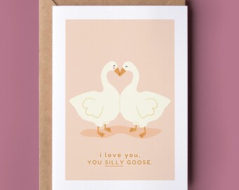 Silly Goose Card - Sweet Anniversary Card, Punny and Sweet Love Card, For An Anniversary, Funny Saying Card, Card For Partner, Goose