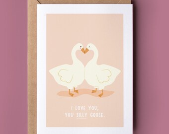 Silly Goose Card - Sweet Anniversary Card, Punny and Sweet Love Card, For An Anniversary, Funny Saying Card, Card For Partner, Goose