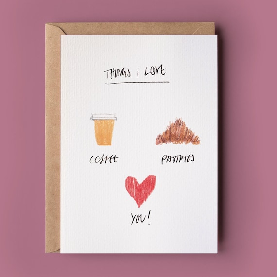 Things I Love Valentines Card - Pastry Lover, Coffee Lover, Friend Appreciation, Couples Card, Cute Pastry Card, Sweet Way to Say I Love You