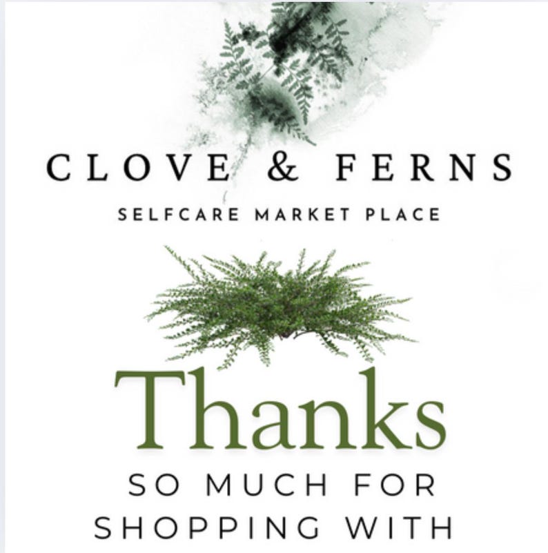 May include: White background with the text "CLOVE & FERNS SELFCARE MARKET PLACE". Below the text is a green fern and the word "Thanks" in large green letters. The text "SO MUCH FOR SHOPPING WITH" is below "Thanks".