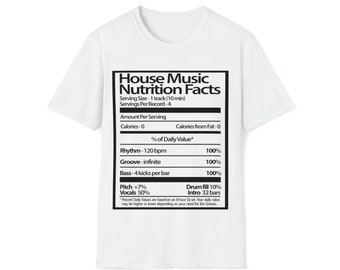 House Music Nutrition Facts Unisex Softstyle T-Shirt