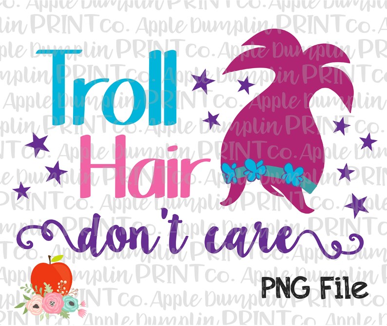 Troll Hair Don T Care Png Trolls Birthday Sublimation Etsy