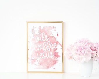 Oils, Coffee, Jesus Wall Art | Birthday Gift, Gift for Best Friend, Office Decor, Wall Print, Young Living, Watercolor Art, Distributor Art