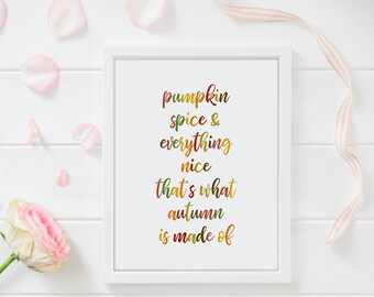 Pumpkin Spice Wall Art | Pumpkin Spice and Everything Nice | Autumn Decor, Autumn Gift, friendship gift Wall Art Print, Hand Lettered Sign