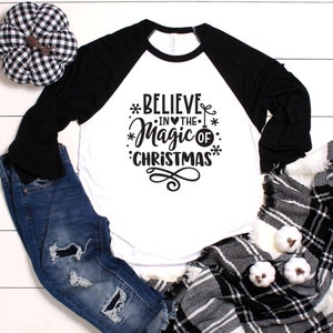 Believe In The Magic of Chistmas Raglan 3/4 Sleeve Shirt