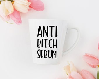 Anti Bitch Serum Latte Mug, Novelty Mug, Ceramic Mug, Gift for Friend, Drinkware, Christmas Gift, Humorous, Snarky | Christmas Gift