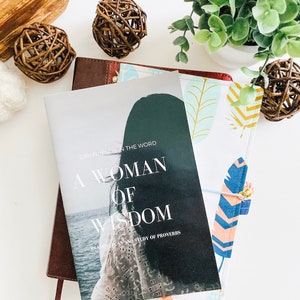 A Woman of Wisdom {Devotional Study on Proverbs} Revised and Redone Version