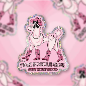 May include: A pink poodle wearing a pink cowboy hat and boots with a sparkly silver background. The text "PINK POODLE CLUB WEST HOLLYWOOD" is written below the poodle.