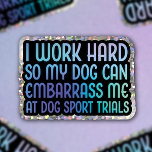 Funny Glitter Dog Sports Sticker For Dog Lover Gift For Dog Trainers AKC UKC Dog Sport Trial Gift For Dog Snob