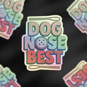 Holographic Dog Nose Best Scent Work Sticker For Water Bottle Waterproof Vinyl Sticker Dog Trainer Gift NACSW AKC UKC Trial Nose Work Dog