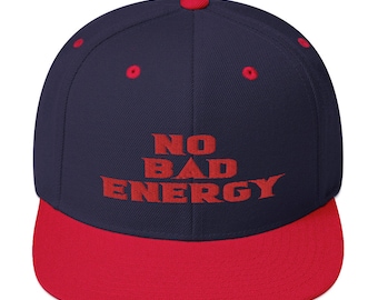 No Bad Energy Snapback  Hat /Inspirational Saying hat | Motivational hat| Positive Saying hat | Gift hat |