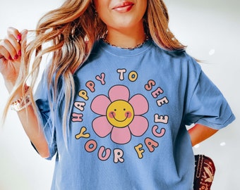 Comfort Colors® Happy To See Your Face Teacher Shirt, Comfort Colors Teacher Shirt, Kindergarten Teacher Shirt, Pre School Teacher Shirt
