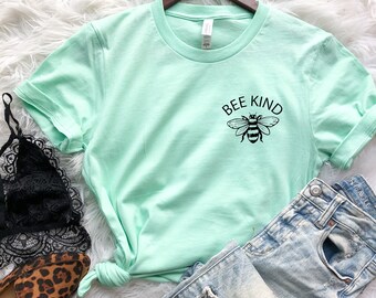 Bee Kind Shirt, Bee Kind, Be Kind Shirt, Kindness Shirt, Kindness Shirt, Womens Bee Shirt, Save The Bees Shirt, Womens Vegan Shirt
