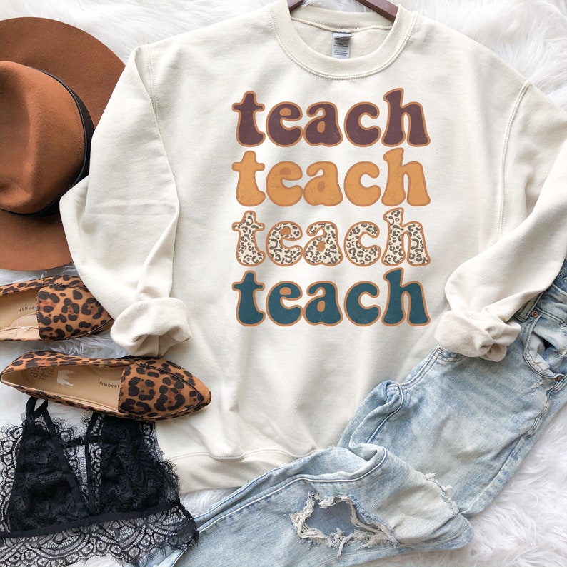 Retro Leopard Teacher Sweatshirt, Teach Sweatshirt, Retro Teach Sweatshirt, Teacher Sweatshirt, Teacher Crewneck, Teacher Hoodie, 