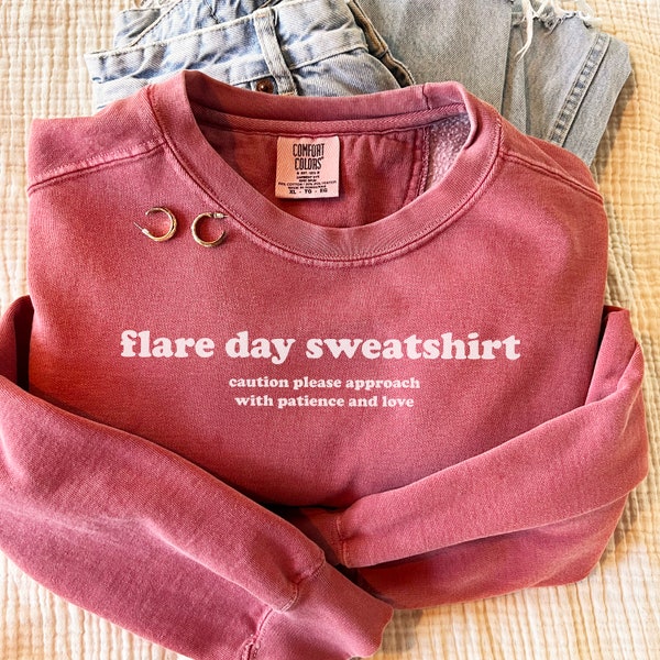 Comfort Colors Flare Day Sweatshirt, Chronic Illness Sweatshirt, Anxiety Sweatshirt, Endometriosis Sweatshirt, EDS Sweatshirt, Fibromyalgia