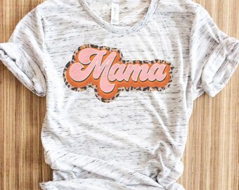 Retro Leopard Mama  Shirt, Mama Shirt, Retro Mama Shirt, Mommy Shirt, Retro Mom Shirt, Leopard Mama  Shirt,