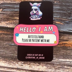 Hello I am autistic/adhd please be patient with me pin, nametag pin, neurospicy pin, wood pin