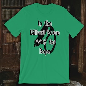 Mr. Green in the Billiard Room With the Rope / Clue Short-Sleeve Unisex T-Shirt