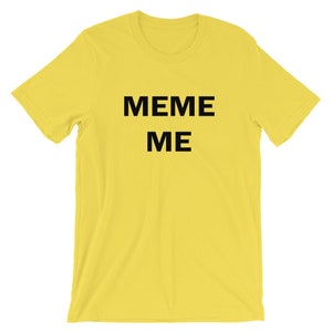 Meme Me (Black Letters) Short-Sleeve Unisex T-Shirt